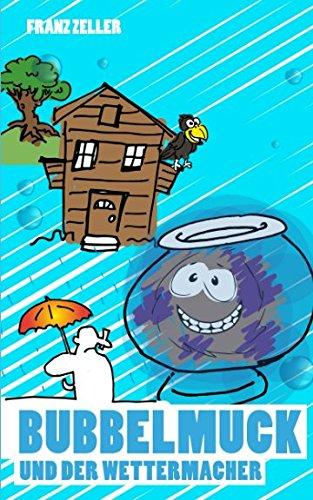 Bubbelmuck und der Wettermacher (Der Bubbelmuck, Band 3)