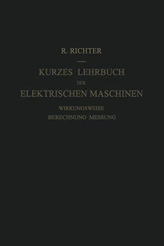 Kurzes Lehrbuch der Elektrischen Maschinen: Wirkungsweise · Berechnung · Messung