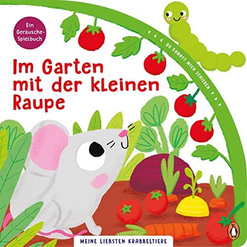 Meine liebsten Krabbeltiere - Im Garten mit der kleinen Raupe: Pappbilderbuch mit Schiebeelement und Geräusch für Kinder ab 18 Monaten