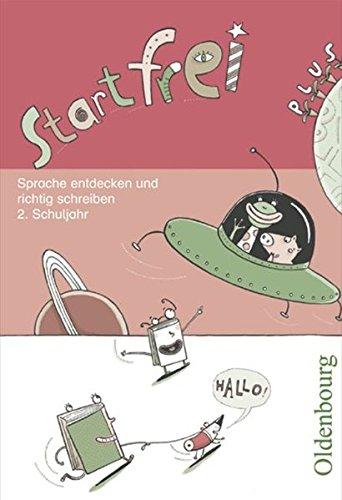 Start frei!. Vom Schreiben zum Lesen: Arbeitsheft Sprache: Sprache entdecken und richtig schreiben