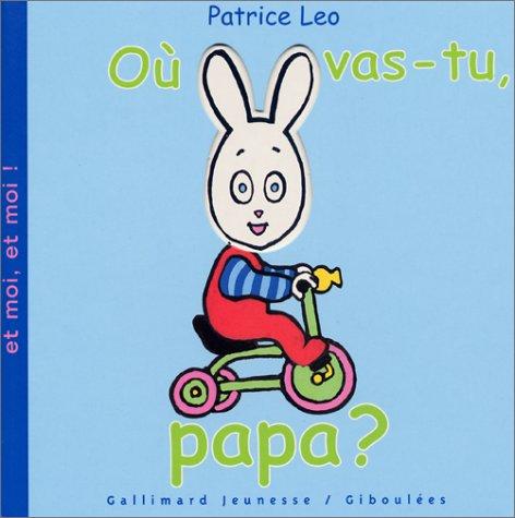 Où vas-tu papa ?