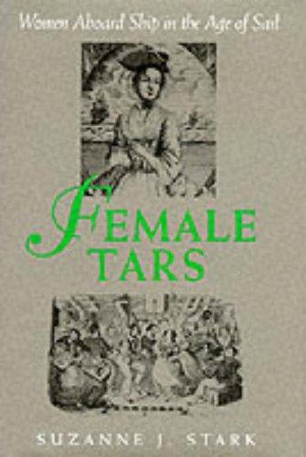 Female Tars: Women Aboard Ship in the Age of Sail