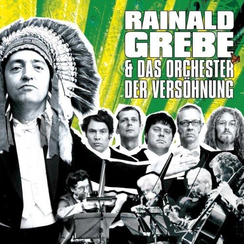 Rainald Grebe & das Orchester der Versöhnung