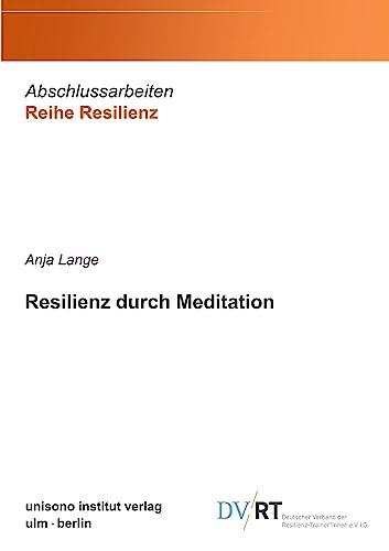 Resilienz durch Meditation