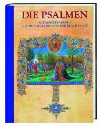 Die Psalmen mit Meisterwerken des Mittelalters und der Renaissance. Der ökumenische Text der Einheitsübersetzung