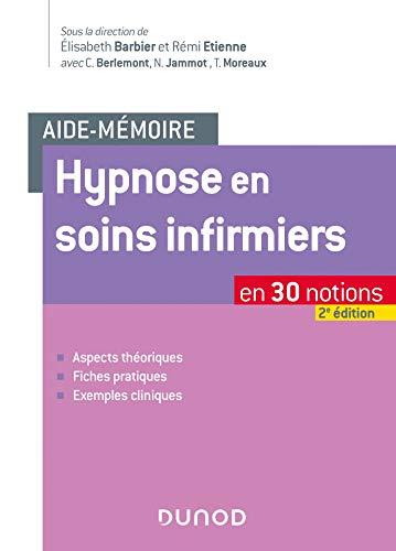 Hypnose en soins infirmiers : en 30 notions