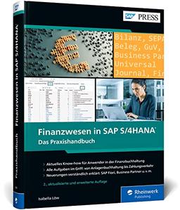 Finanzwesen in SAP S/4HANA: Der aktuelle Ratgeber für SAP FI – Ausgabe 2023 (SAP PRESS)