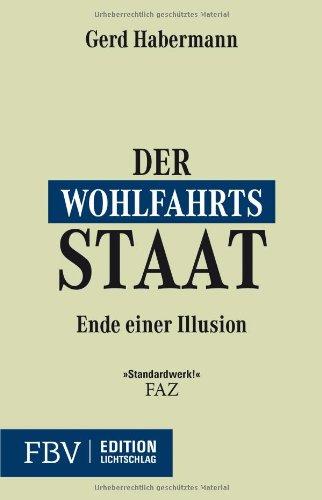 Der Wohlfahrtsstaat: Ende einer Illusion