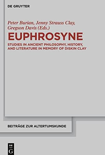 Euphrosyne: Studies in Ancient Philosophy, History, and Literature (Beiträge zur Altertumskunde, 370)