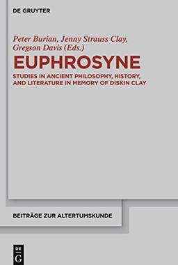 Euphrosyne: Studies in Ancient Philosophy, History, and Literature (Beiträge zur Altertumskunde, 370)