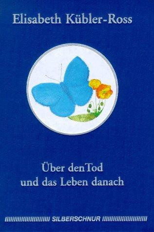 Über den Tod und das Leben danach