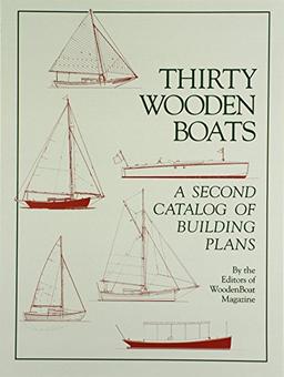 Thirty Wooden Boats: A Second Catalog of Building Plans