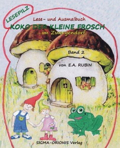 Lesepilz - Koko der kleine Frosch: ...im Zwergendorf