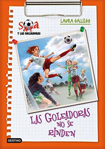 Las goleadoras no se rinden: Sara y las Goleadoras 5