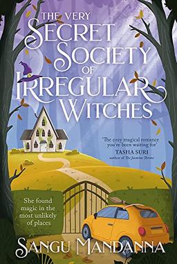 The Very Secret Society of Irregular Witches: the heartwarming and uplifting magical romance