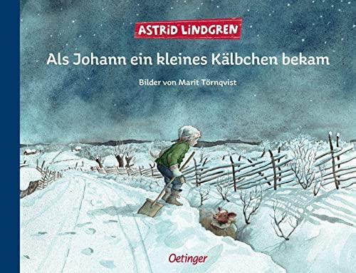 Als Johann ein kleines Kälbchen bekam: Eine Weihnachtsgeschichte