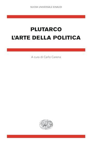 L'arte della politica (Nuova Universale Einaudi)