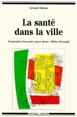 La santé dans la ville : géographie d'un petit espace dense, Pikine (Sénégal)