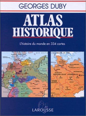 Atlas historique : L'histoire du monde en 334 cartes