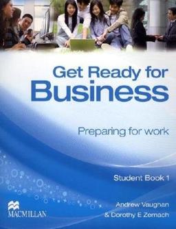 Get Ready for Business 1: Preparing for work / Student's Book