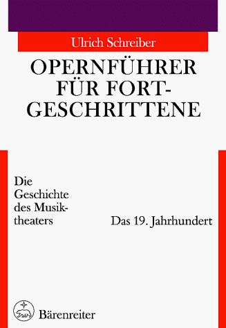 Opernführer für Fortgeschrittene, Das 19. Jahrhundert: Die Geschichte des Musiktheaters. Das 19. Jahrhundert: BD II