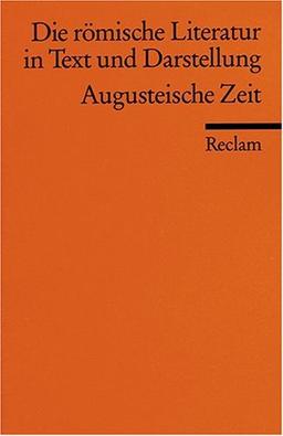 Die römische Literatur in Text und Darstellung. Lat. /Dt. / Augusteische Zeit: BD 3