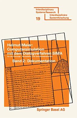 Computersimulation mit dem Dialogverfahren SIMA: Konzeption und Dokumentation mit zwei Anwendungsbeispielen, Möglichkeiten und Grenzen des Einsatzes ... Planungspraxis (Interdisziplinäre Forschung)