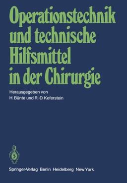 Operationstechnik und technische Hilfsmittel in der Chirurgie: Vorträge der 146. Tagung der Vereinigung Niederrheinisch-Westfälischer Chirurgen, 27. bis 29.9.1979, Münster/Westfalen