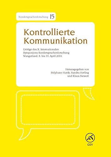 Kontrollierte Kommunikation: Erträge des X. Internationalen Symposions Sondersprachenforschung Wangerland. 8. bis 10. April 2016