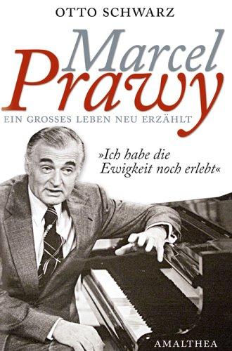 Marcel Prawy. Ein grosses Leben neu erzählt