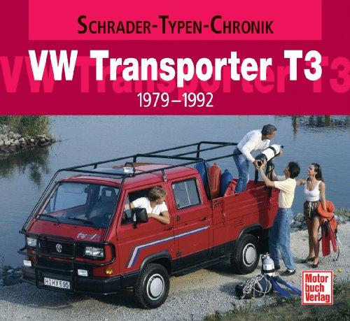 VW Transporter T3: 1979 - 1992 (Schrader-Typen-Chronik)