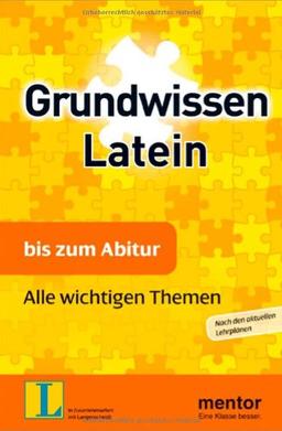 mentor Grundwissen: Latein bis zum Abitur: Alle wichtigen Themen