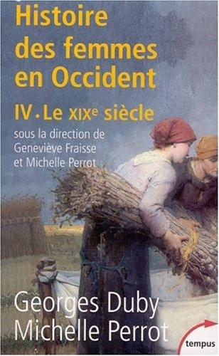 Histoire des femmes en Occident. Vol. 4. Le XIXe siècle