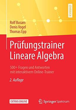 Prüfungstrainer Lineare Algebra: 500+ Fragen und Antworten mit interaktivem Online-Trainer