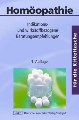 Homöopathie für die Kitteltasche: Indikations- und wirkstoffbezogene Beratungsempfehlungen