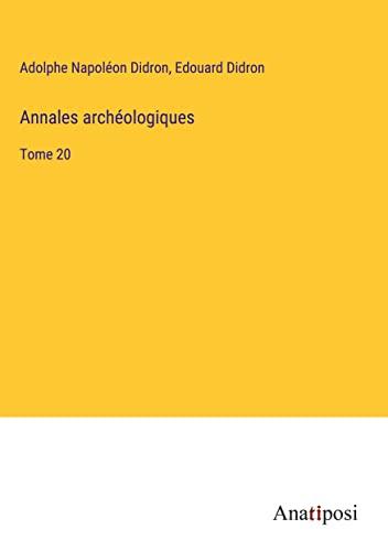 Annales archéologiques: Tome 20