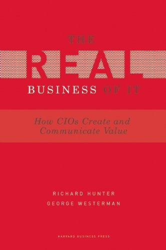 Real Business of IT: How CIOs Create and Communicate Business Value (Gartner)