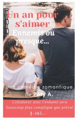 Un an pour s'aimer : Ennemis ou presque...