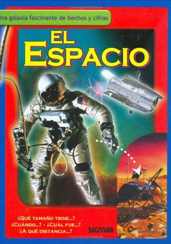 El Espacio / Space: Una Galaxia fascinante de hechos y cifras / A Fascinating Galaxy of Facts and Figures (Como, Donde, Cuando?/how, Where, When?)