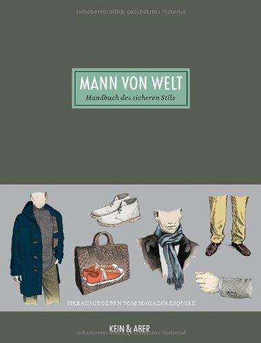 Mann von Welt: Handbuch des sicheren Stils