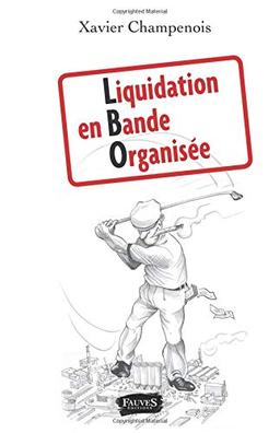 Liquidation en bande organisée