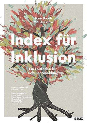 Index für Inklusion: Ein Leitfaden für Schulentwicklung. Auch für Kindergärten, Hochschulen und andere Bildungseinrichtungen