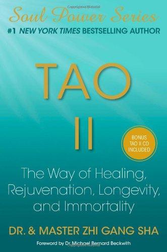 Tao II: The Way of Healing, Rejuvenation, Longevity, and Immortality