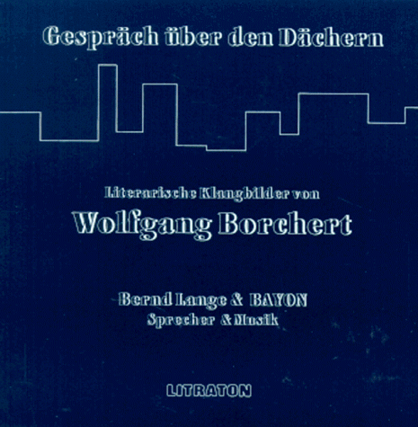 Gespräch über den Dächern. CD. Literarische Klangbilder