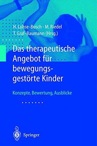 Das therapeutische Angebot für bewegungsgestörte Kinder: Konzepte, Bewertungen, Ausblicke