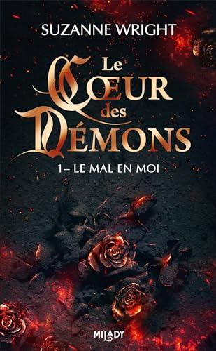 Le coeur des démons. Vol. 1. Le mal en moi