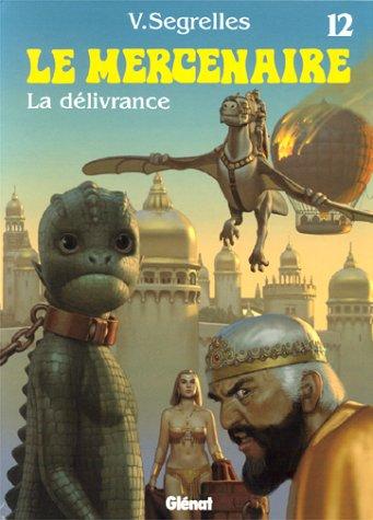 Le Mercenaire. Vol. 12. Le délivrance