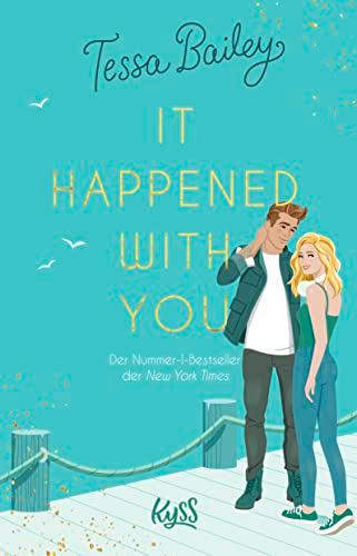 It happened with you: Die deutsche Übersetzung des BookTok-Erfolgs und New-York-Times-Bestsellers "Hook, Line, and Sinker" (Die Bellinger-Schwestern, Band 2)