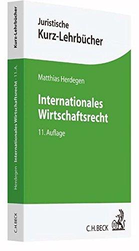 Internationales Wirtschaftsrecht (Kurzlehrbücher für das Juristische Studium)