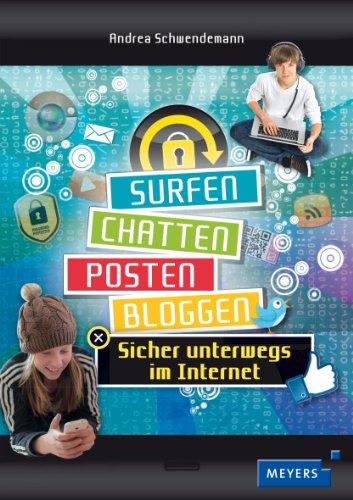 Surfen, chatten, posten, bloggen: Sicher unterwegs im Internet